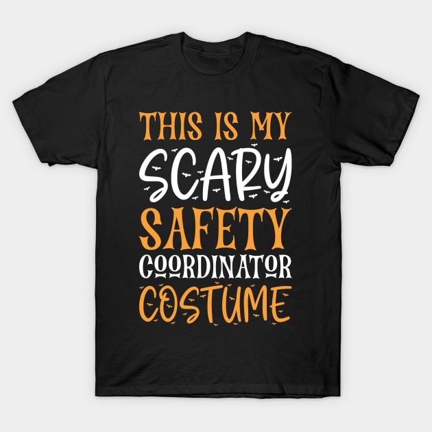 This Is My Scary Safety Coordinator Costume T-Shirt by Saimarts